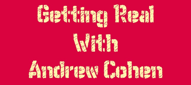Getting+Real+With+Andrew+Cohen
